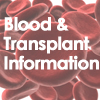 Blood and Transplant Information