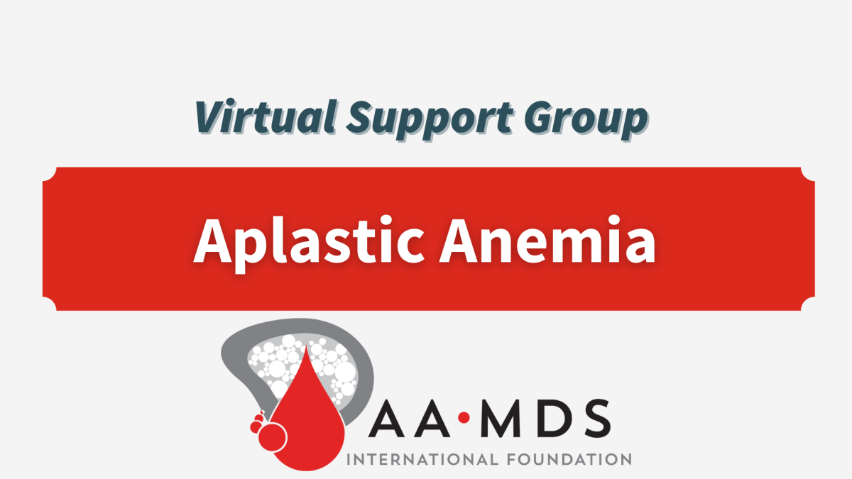 Introductory image: Aplastic Anemia Virtual Support Group -  2024 July