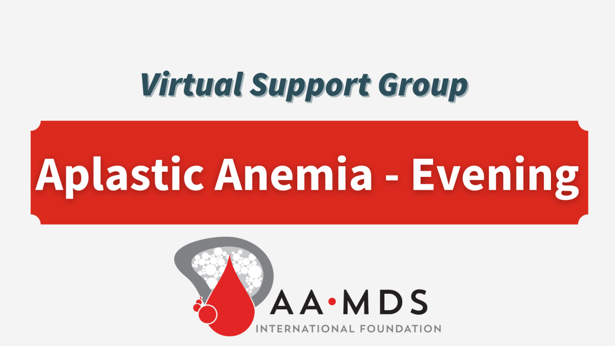 Introductory image: Aplastic Anemia Virtual Support Group - Evenings- 2024 May