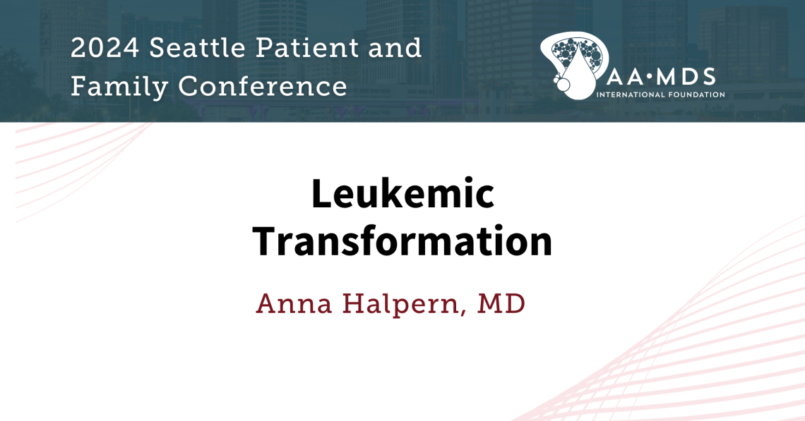 Leukemic Transformation with Doctor Anna Halpern