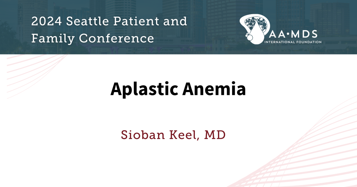 Aplastic Anemia with Doctor Sioban Keel